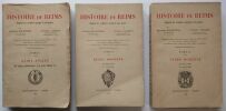 Histoire de Reims depuis les origines à nos jours. Tome I : Reims ancien, des temps préhistoriques à la mort d'Henri IV. Tome 2 (en deux volumes) : ...