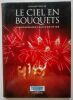 Le Ciel en bouquets. L’histoire des feux d’artifice.. Dirickx, Stéphane