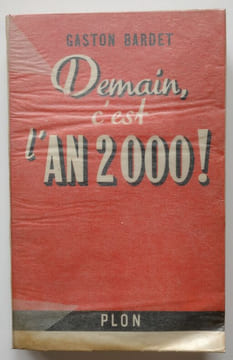 Demain, c’est l’an 2000 !. Bardet, Gaston