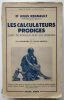 Les calculateurs prodiges. L’art de jongler avec les chiffres (Illusionnisme et e calcul mental). Dr Regnault, Jules