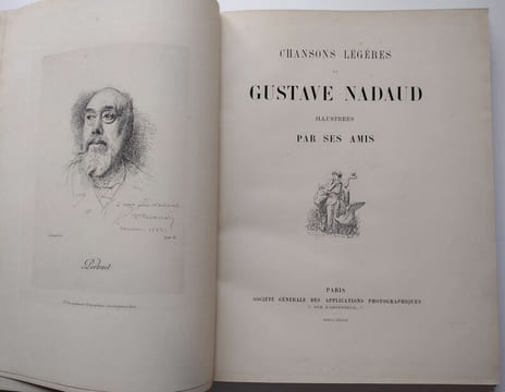 Chansons choisies de Gustave Nadaud illustrées par ses amis (2 tomes) puis Chansons légères illustrées par ses amis et Dernières chansons Gustave ...