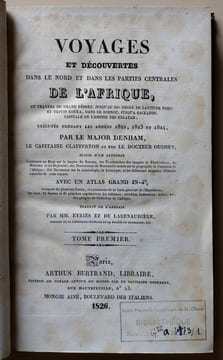 Voyages et découvertes dans le Nord et dans les parties centrales de l'Afrique, au travers du grand désert, jusqu'au 10e degré de latitude nord, et ...