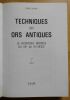 Techniques des ors antiques – La bijouterie ibérique du VIIe au IVe siècle – Volume 1 : Texte / Volume 2 : Album. Nicolini, Gérard