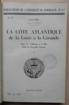 La côte atlantique de la Loire à la Gironde – Tome II : L’Homme et la Mer. Étude de Géographie humaine.. Papy, Louis