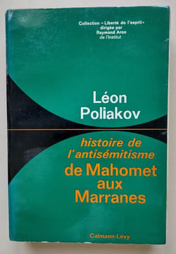 Histoire de l’antisémitisme [4 Tomes] : Vol.1 : Du Christ aux Juifs de cour – Vol.2 : De Mahomet aux Marranes – Vol.3 : De Voltaire à Wagner – Vol.4 : ...