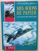 Mes avions de papier : 20 ans de peintures aéronautiques. [Avec dessin dédicacé de Francis Bergèse]. Bergèse, Francis