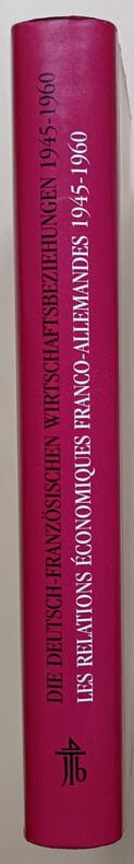 Ed. Thorbecke, 1997, 354pp, in-8.
Die deutsch-französischen Wirtschaftsbeziehungen 1945-1960 | Les relations économiques franco-allemandes 1945-1960