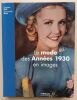 La mode des Années 1930 en images. Fiell, Charlotte – Dirix, Emmanuelle