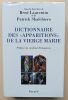 Dictionnaire des « apparitions » de la Vierge Marie. Inventaire des origines à nos jours. Méthodologie, bilan interdisciplinaire, prospective. ...