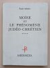Mo&iuml;se et le ph&eacute;nom&egrave;ne jud&eacute;o-chr&eacute;tien.. Gillabert, &Eacute;mile