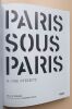 Paris sous Paris : La ville interdite. Gilles, Thomas