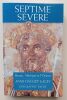 Septime S&eacute;v&egrave;re – Rome, l’Afrique et l’Orient. Daguet-Gagey, Anne