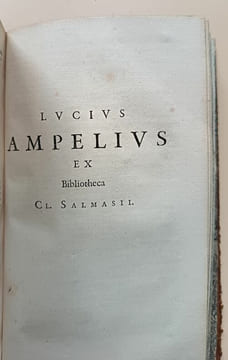 L. A. Florus cum notis integris C. L. Salmasii et selectissimis variorum accurante S. M. D. C. additus etiam L. Ampelius ex Bibliotheca Cl. Salmasii.. ...