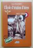 L'école d'aviation d'Istres - De sa création en 1917 à l'armistice de juin 1940.. Gros, Jean-Paul