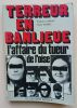 Terreur en banlieue - L'affaire du tueur de l'Oise. Lapraz, François – Morel, Alain