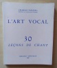 L'art vocal : 30 leçons de chant.. Panzera, Charles