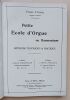 Petite &eacute;cole d'orgue ou harmonium en 2 parties + 200 pi&egrave;ces br&egrave;ves pour orgue ou harmonium en 2 volumes.. Aubel, Henri d'