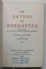 les Gathas de Zoroastre, invocations d'un sage de la 
Perse antique a la divinité, transcrites en prose rythmée par Carlos Bungé.. Bungé, Carlos