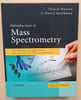 Introduction to Mass Spectrometry - Instrumentation, Applications and Strategies for Data Interpretation. J. Throck Watson, O. David Sparkman