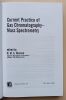 Current Practice of Gas Chromatography-Mass Spectrometry. Wilfried M.A. Niessen