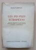 Les peuples europ&eacute;ens. Leur pass&eacute; ethnologique et leurs parent&eacute;s r&eacute;ciproques d’apr&egrave;s les derni&egrave;res recherches sanguines et anthropologiques. Lahovary, ...