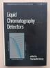 Liquid Chromatography Detectors.. Vickrey, Thomas M. (sous la direction de) 