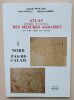 Atlas historique et statistique des mesures agraires (Fin XVIIIe - Début XIXe siècles)  I : Nord-Pas-de-Calais. Petillon, Claude - Derville, Alain - ...