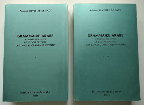 Grammaire arabe à l’usage des élèves de l’école spéciale des langues orientales vivantes. [2 Tomes] . Silvestre de Sacy, Antoine