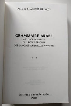 Grammaire arabe à l’usage des élèves de l’école spéciale des langues orientales vivantes. [2 Tomes] . Silvestre de Sacy, Antoine