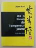Les 4 livres de l’empereur jaune. Le canon tao&iuml;que retrouv&eacute;.. Decaux, Jacques
