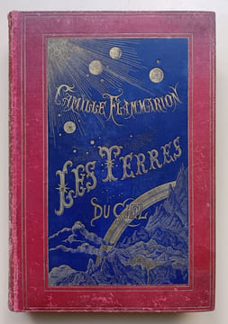 Les Terres du ciel. Voyage astronomique sur les autres mondes et description des conditions actuelles de la vie sur les diverses planètes du système ...