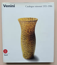 Venini : Catalogue raisonné 1921-1986