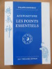 Acupuncture.
Les points Essentiels.. Philippe Sionneau.