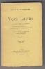 Vers latins. Avec trois poèmes en fac-similés, suivi de compositions latines de Sainte-Beuve et Alfred de Musset. Introduction et notes par Jules ...