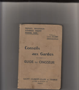 CONSEILS AUX GARDES,Guide du chasseur .