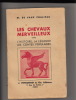 Les chevaux merveilleux dans l'histoire, la légende, les contes populaires. Vaux Phalipau, Marie de (Mme)