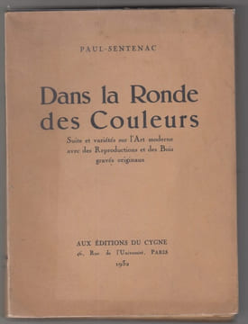 Dans la ronde des couleurs, suite et variétés sur l'art moderne avec des reproductions et des bois gravés originaux,. PAUL-SENTENAC