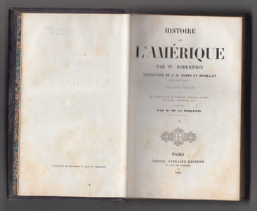 HISTOIRE DE L'AMERIQUE traduction de J.B.Suard et Morellet-avec des notes de M.DE HUMBOLDT, BULLOCH , WARDEN ; CLAVIGERO ,JEFFERSON receuillies par M.de la Roquette-