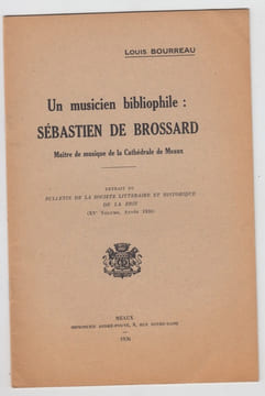 Un musicien bibliophile : Sébastien de Brossard, maître de musique de la cathédrale de Meaux... Bourreau, Louis