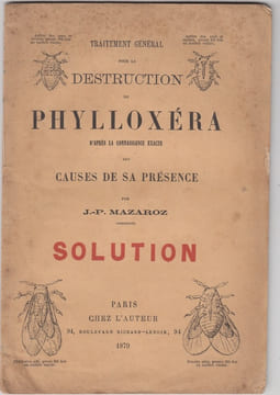 Traitement général pour la destruction du phylloxéra d'après la connaissance exacte des causes de sa présence - solution.. Mazaroz J.-P.