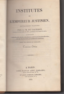 INSTITUTES DE JUSTINIEN NOUVELLEMENT EXPLIQUÉES, 3ème éd. avec le texte (latin) en regard,