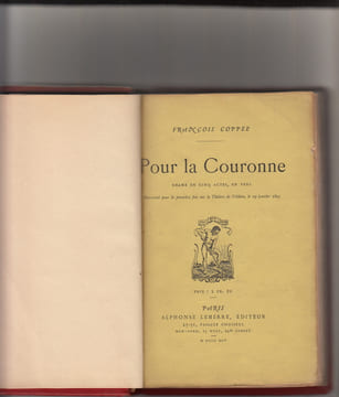 Pour la couronne,drame en 5 actes en vers relié avec Le Passant comedie en un acte en vers;Pièces de Théatre . Coppée, Francois (1842-1908)