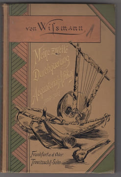 Meine zweite Durchquerung Aequatorial-Afrikas vom Congo zum Zambesi während der Jahre 1886 u. 1887. Wissmann, Hermann von