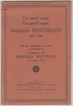  BERTHELOT Marcelin 1827-1907 - UN grand savant,un grand Français- discours,déclarations et ètudes commémorant le centenaire de M.BERTHELOT ...