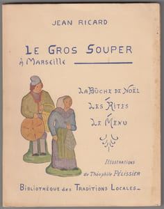 LE GROS SOUPER A MARSEILLE - la buche de Noel - les rites - le menu -