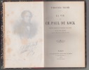 LA VIE DE CH. PAUL DE KOCK. TRIMM, Thimothee (Napoléon Léo Lespes)