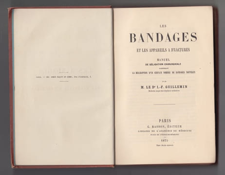 Les Bandages Et Les Appareils A Fractures: Manuel De Deligation Chirurgicale: La Description D'un Certain Nombre De Bandages Nouveaux. Guillemin,I.- ...
