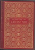 vie de LEON XIII ,son siécle, son pontificat ,son influence composée d'aprés des documents authentiques ,édition française annotée par BRIN P.M.. ...