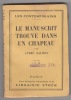 Le Manuscrit trouvé dans un chapeau - Collection Les Contemporains,Oeuvres et Portraits du XXe siecle -. SALMON André