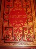 LA REVOLUTION 1789-1882. Appendices par Emm. De Saint-Albin, Victor Pierre et Arthur Loth.. HERICAULT (Charles D')